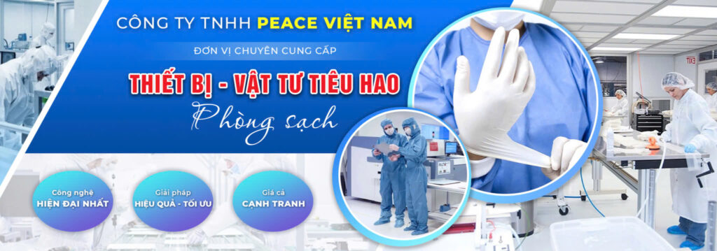 Peace - Đơn vị chuyên cung cấp vật tư và thiết bị phòng sạch tại Việt Nam