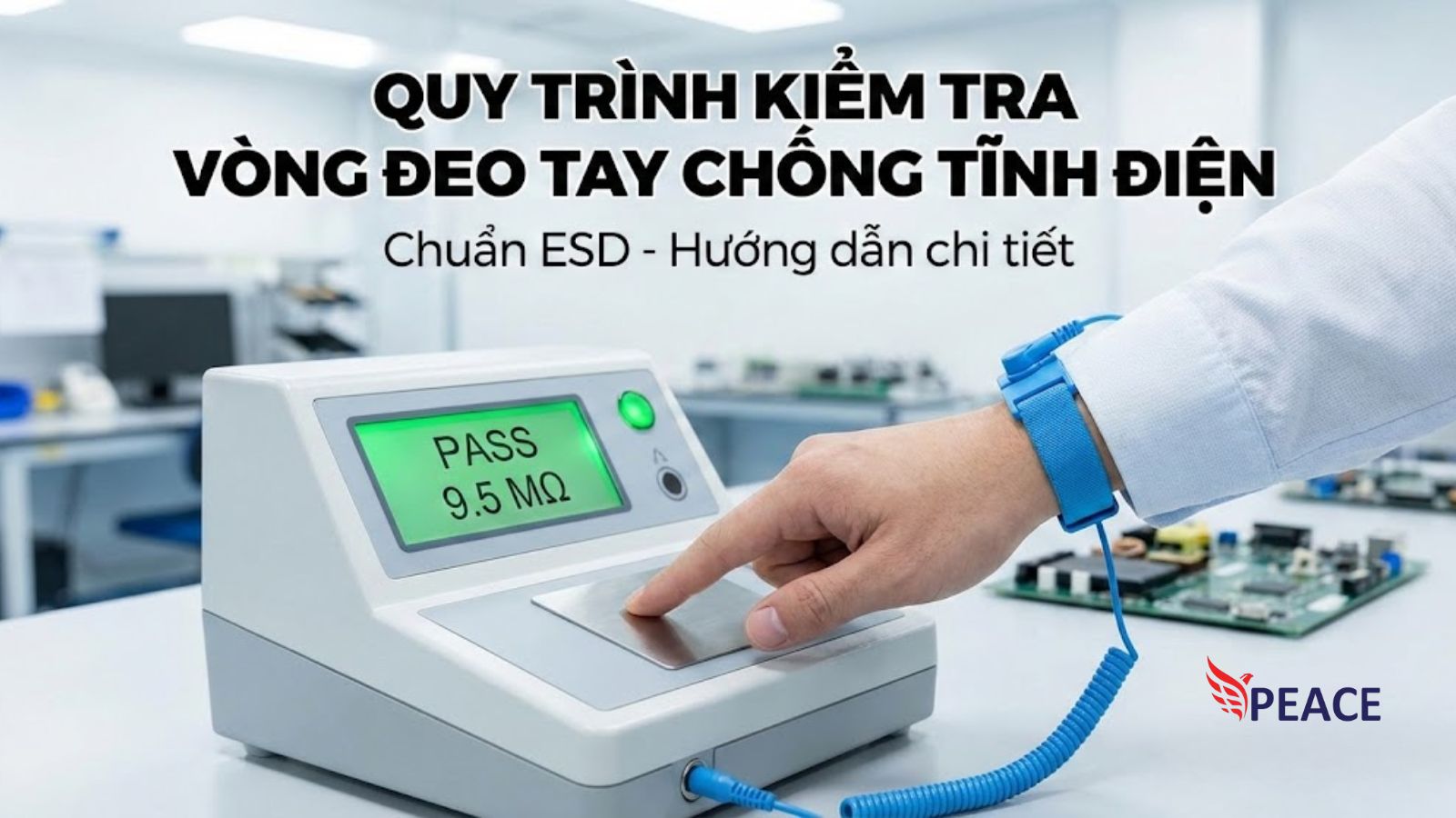Quy trình kiểm tra vòng đeo tay chống tĩnh điện